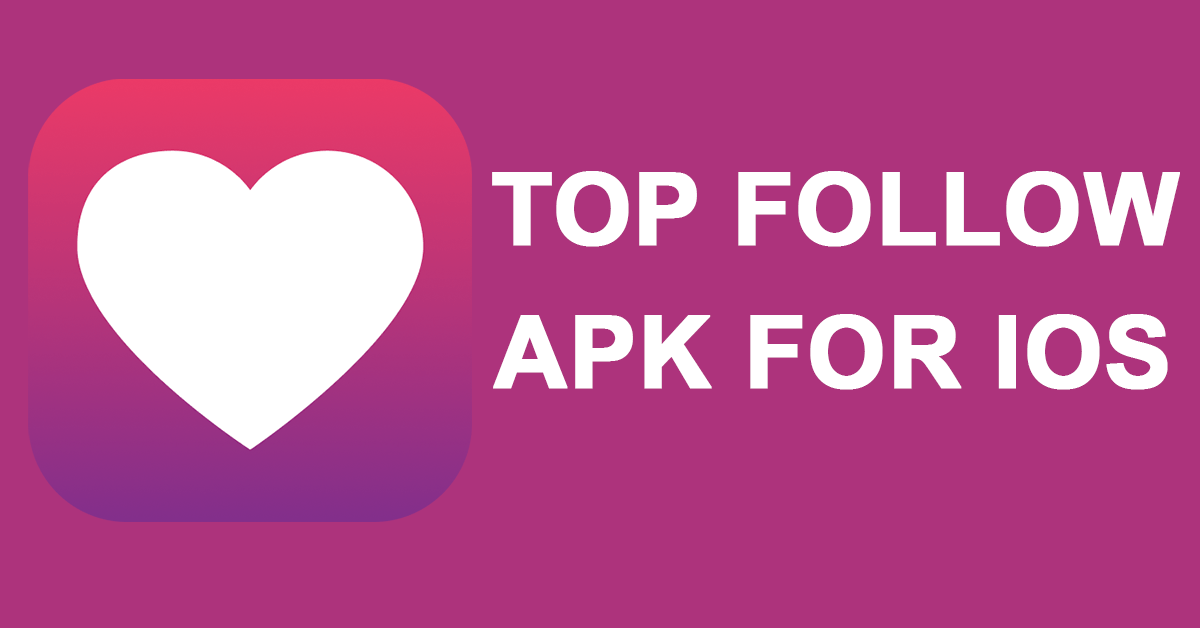 Top Follow APK for IOS